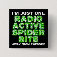 Radioactive Spider Bite Funny Button Badge