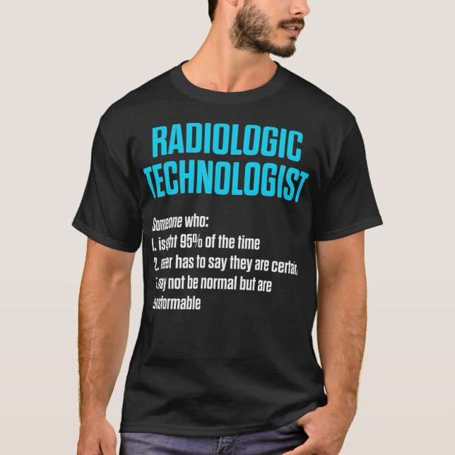 Radiologic Technologist Rad Tech Work Radiology  T-Shirt (Front)