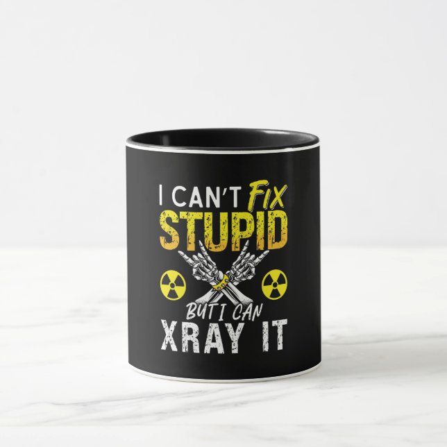 Radiologist I Can't Fix Stupid Radiology X-Ray Mug (Center)
