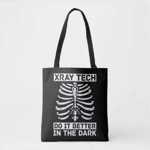 Radiologist Xray Tech Do It Better In The Dark Tote Bag
