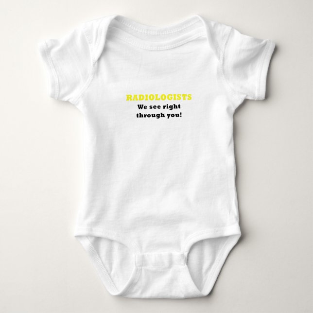 Radiologists We See Right Through You Baby Bodysuit (Front)