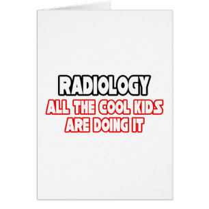 Radiology...Cool Kids