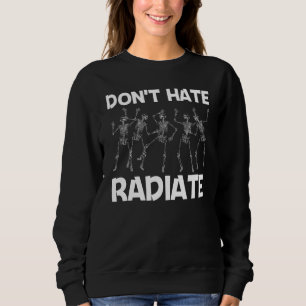 Radiology For Men Women Skeleton X Ray Doctor Radt Sweatshirt