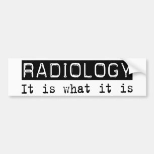 Radiology It Is Bumper Sticker