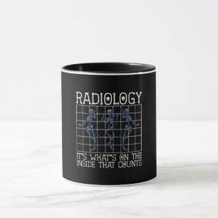 Radiology It's Whats On The Inside Radiologist Mug