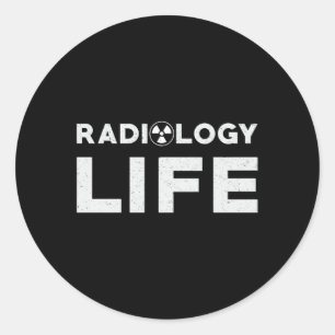 Radiology Life Rad Techs Technologist Xray Tech Classic Round Sticker