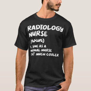 Radiology Nurse Definition Funny Nursing T-Shirt