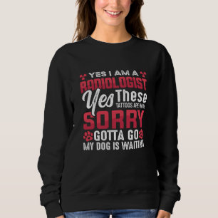 Radiology Rad Tech Yes I Am A Radiologist Xray Sweatshirt