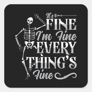 Radiology Tech It's Fine I'm Fine Technologist Square Sticker