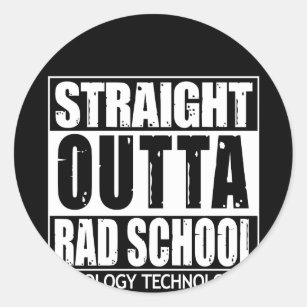 Radiology Tech Straight Outta Rad School Classic Round Sticker