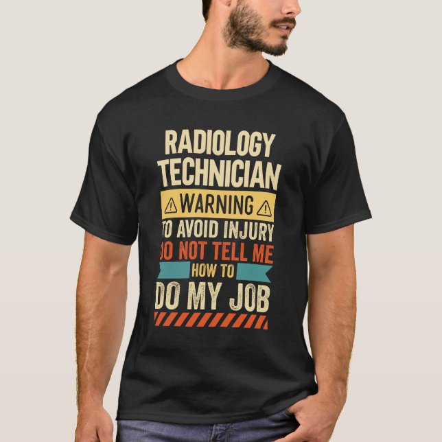 Radiology Technician Warning T-Shirt (Front)