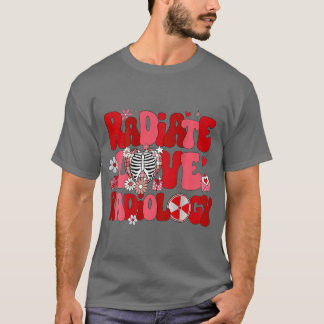 Radiology Valentines RAD Tech Radiology Nurse VDay T-Shirt