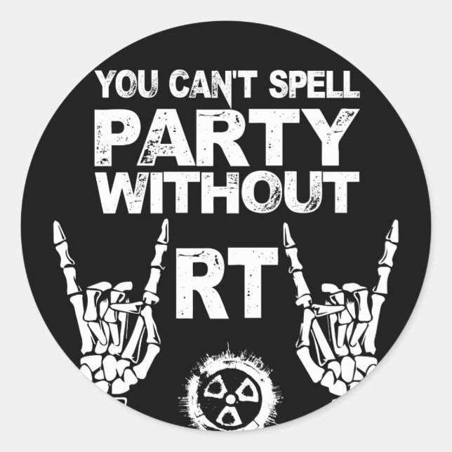 Radiology You Can't Spell Party Without RT Classic Round Sticker (Front)