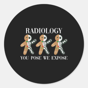 Radiology You Pose We Expose Gingerbread Skeleton  Classic Round Sticker