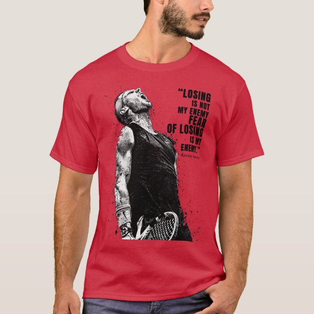 Rafael Nadal Quotes 1 T-Shirt (Front)