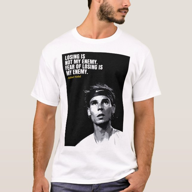 Rafael Nadal quotes T-Shirt (Front)