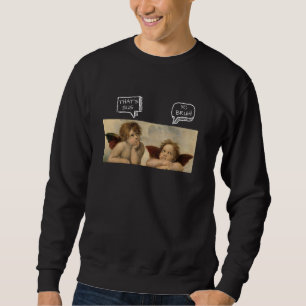 Raffaels Angel Sixtinian Madonna Renaissance Paint Sweatshirt