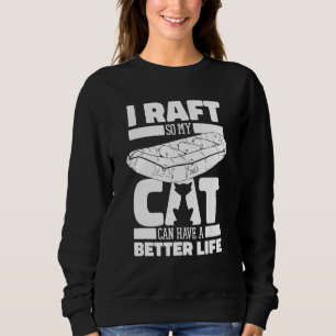 Rafting Cat White Water Boating Rafter Sweatshirt