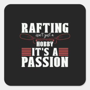 Rafting Isn't Just A Hobby Kayak Paddling Paddle Square Sticker