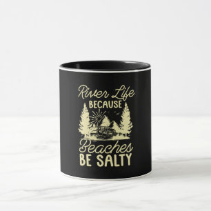 Rafting River Life Because Beaches Kayak Paddling Mug