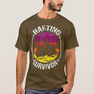 Rafting Suvivor Funny Rafting Lover T-Shirt