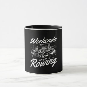 Rafting Weekends Are For Rowing Paddling Paddle Ho Mug