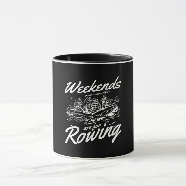 Rafting Weekends Are For Rowing Paddling Paddle Ho Mug (Center)