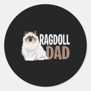 Ragdoll Cat Dad Funny Cat Owner Lovers  Classic Round Sticker