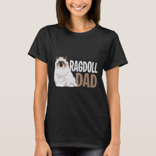 Ragdoll Cat Dad Funny Cat Owner Lovers T-Shirt