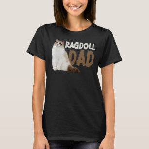 Ragdoll Cat Dad Funny Cat Owner Lovers T-Shirt