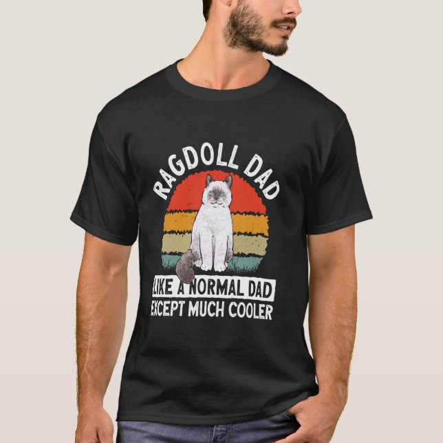 Ragdoll Cat Owner Ragdoll Dad T-Shirt (Front)