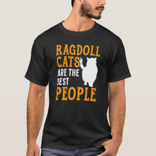 Ragdoll Cats Are The Best People Kitty Kitten T-Shirt