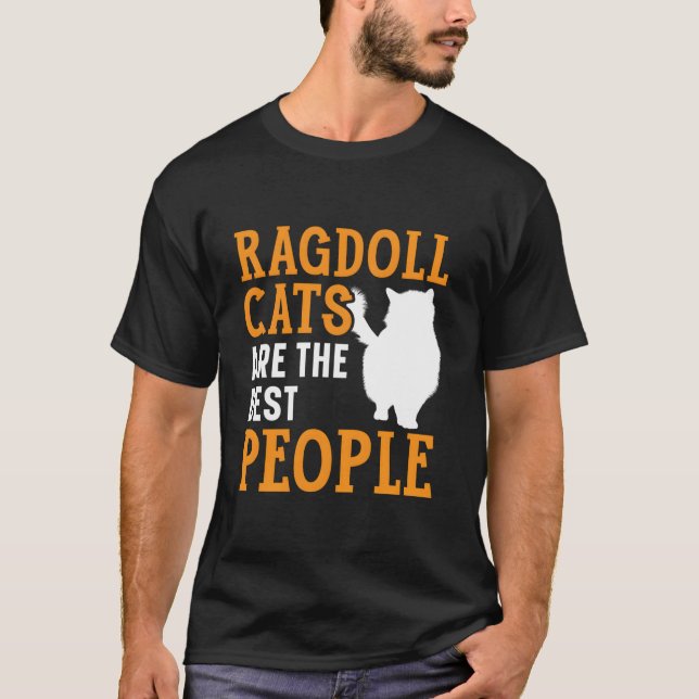 Ragdoll Cats Are The Best People Kitty Kitten T-Shirt (Front)