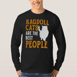 Ragdoll Cats Are The Best People Kitty  Kitten T-Shirt