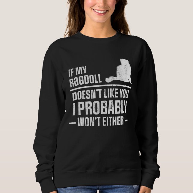 Ragdoll Doesnt Like Sweatshirt (Front)