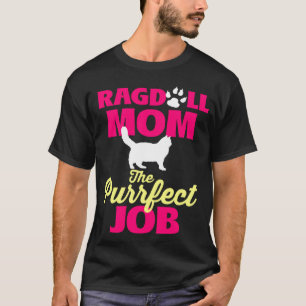 Ragdoll Mum The Purrfect Job Cat Parent 1 T-Shirt