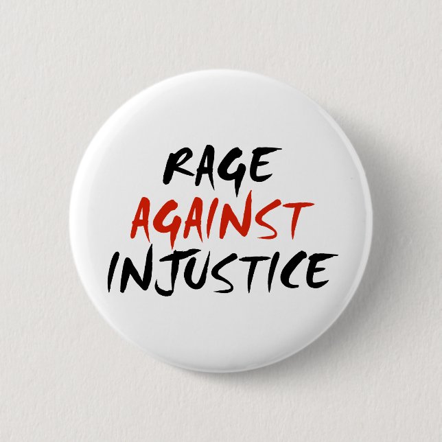Rage Against Injustice 6 Cm Round Badge (Front)