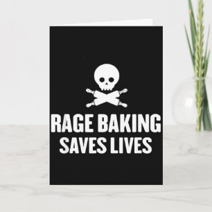 Rage Baking Saves Live Skull Funny Baker Cook Chef Card