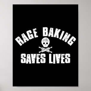 Rage Baking Saves Live Skull Funny Baker Cook Chef Poster