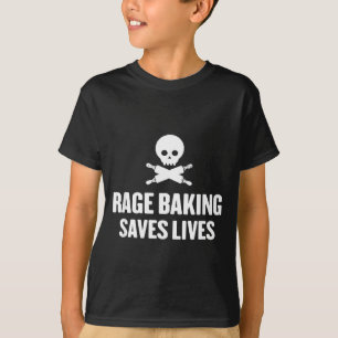 Rage Baking Saves Live Skull Funny Baker Cook Chef T-Shirt