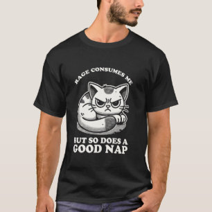 Rage Consumes Me But So Does A Good Nap Angry Cat T-Shirt