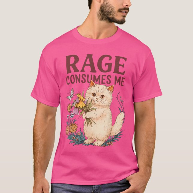 Rage Consumes Me Cat Flower Funny Kitten Women Men T-Shirt (Front)