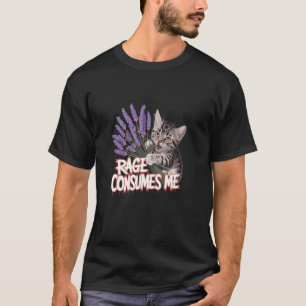 Rage Consumes Me Cat Lavender Humour T-Shirt