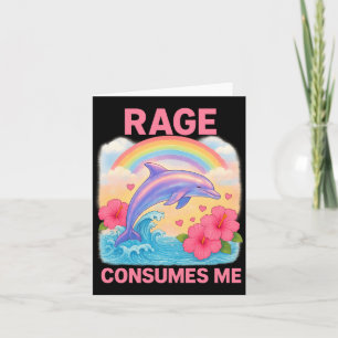 Rage Consumes Me Dolphin Card
