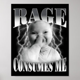 Rage Consumes Me Funny Ai Baby Holding Laugh Brain Poster