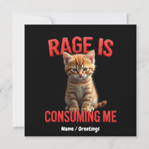 Rage is Consuming Me Cute Kitten Cat, Funny Feline Invitation