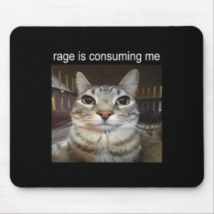 Rage Is Consuming Me Silly Staring Cat Meme Mouse Pad