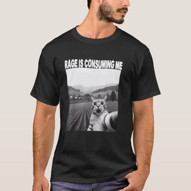 Rage Is Consuming Me Silly Staring Funny Cat Meme T-Shirt (Front)