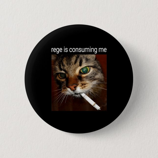 Rage Is Consuming Me Silly Staring Funny Smoking C 6 Cm Round Badge (Front)