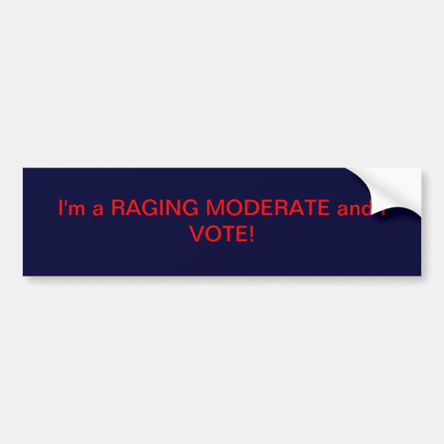Raging Moderate Bumper Sticker (Front)